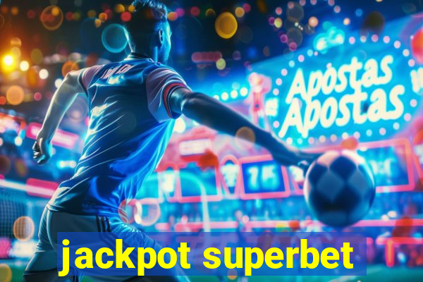 jackpot superbet